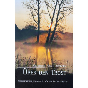 Mechthild von Hakeborn<br>&Uuml;ber den Trost